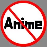 No Anime Sign / Anti Anime