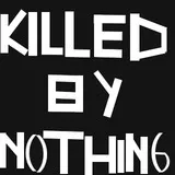 Killed By Nothing