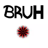 Bruh