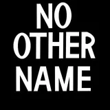 NO OTHER NAME BUT JJESUS