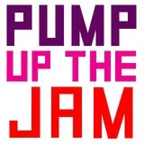 Pump up the jam