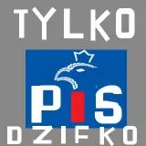 TYLKO PIS, DZIFKO!