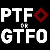 PTFO or GTFO