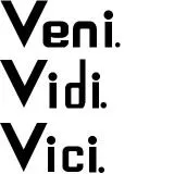 Veni. Vidi. Vici.