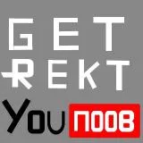 Get Rekt Noob